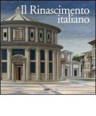 Il Rinascimento italiano. Ediz. multilingue