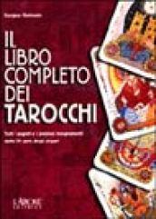 Il libro completo dei tarocchi. Tutti i segreti e i preziosi insegnamenti delle 78 carte degli zingari