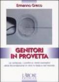Genitori in provetta. Le certezze, i confini e i limiti normativi della fecondazione in vitro in Italia e nel mondo
