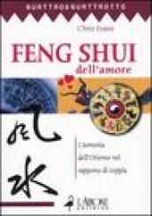 Feng shui dell'amore. L'armonia dell'oriente nel rapporto di coppia