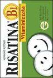 Ristina B1 vitaminizzata. 365 barzellette effervescenti con vitamina battutina