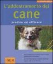 L'addestramento del cane. Pratico ed efficace