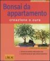 Bonsai da appartamento. Creazione e cura