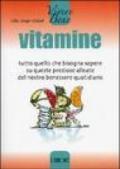 Vitamine. Tutto quello che bisogna sapere su queste preziose alleate del nostro benessere quotidiano