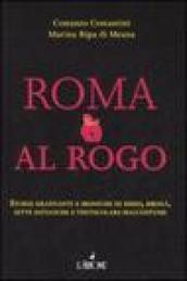 Roma al rogo. Storie graffianti e ironiche di sesso, droga, sette sataniche e tentacolare malcostune