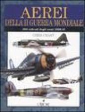 Aerei della Seconda guerra mondiale. Ediz. illustrata