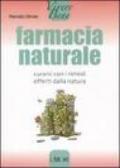 Farmacia naturale. Curarsi con i rimedi offerti dalla natura