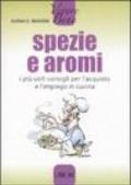 Spezie e aromi. I più utili consigli per l'acquisto e l'impiego in cucina