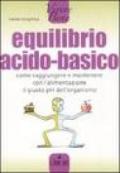 Equilibrio acido-basico. Come raggiungere e mantenere con l'alimentazione il giusto pH dell'organismo