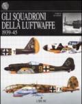 Gli squadroni della Luftwaffe. 1939-1945
