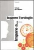 Imparo a... Leggere l'orologio