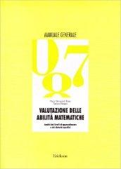 Valutazione delle abilità matematiche. Analisi dei livelli di apprendimento e dei disturbi specifici. Manuale generale per la Scuola elementare