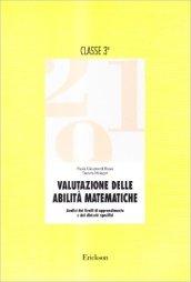 Valutazione delle abilità matematiche. Analisi dei livelli di apprendimento e dei disturbi specifici. Per la 3ª classe elementare. Guida per l'insegnante