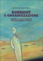 Burnout e organizzazione. Modificare i fattori strutturali della demotivazione al lavoro