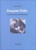Françoise Dolto. La psicoanalista dell'educazione