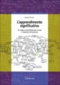 L'apprendimento significativo. Le mappe concettuali per creare e usare la conoscenza