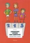 Laboratorio attività non competitive. Cento proposte educative e terapeutiche