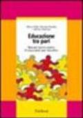 Educazione tra pari. Manuale teorico-pratico di empowered peer education