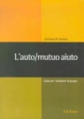 L'auto/mutuo aiuto. Guida per i facilitatori di gruppo