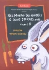 Nel mondo dei numeri e delle operazioni. 5.Frazioni. Numeri decimali