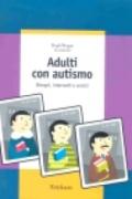 Adulti con autismo. Bisogni, interventi e servizi