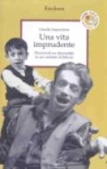 Una vita imprudente. Percorsi di un diversabile in un contesto di fiducia