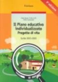 Il Piano educativo individualizzato. Progetto di vita. Guida 2003-2005. Con CD-Rom