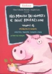 Nel mondo dei numeri e delle operazioni. 4.Problemi di numeri. Multipli, divisori, numeri primi. Storia dei numeri