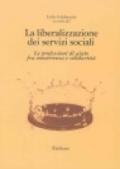 La liberalizzazione dei servizi sociali. Le professioni d'aiuto fra concorrenza e solidarietà