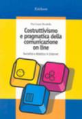 Costruttivismo e pragmatica della comunicazione on line. Socialità e didattica in Internet