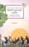 Quello sguardo sottile. Una scienza romantica per l'integrazione scolastica