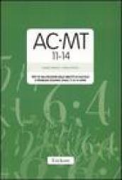 AC-MT 11-14. Test di valutazione delle abilità di calcolo e problem solving dagli 11 ai 14 anni. Con protocolli