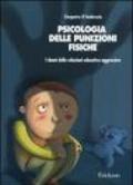 Psicologia delle punizioni fisiche. I danni delle relazioni educative aggressive
