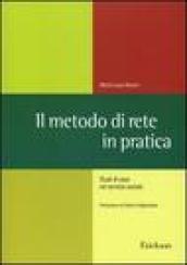 Il metodo di rete in pratica. Studi di caso nel servizio sociale