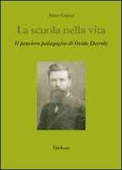 La scuola nella vita. Il pensiero pedagogico di Ovide Decroly