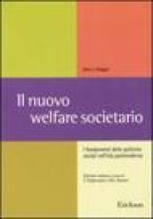 Il nuovo welfare societario. I fondamenti delle politiche sociali nell'età postmoderna