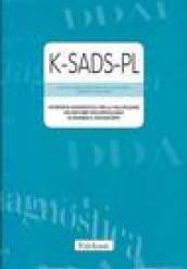 K-SADS-PL. Intervista diagnostica per la valutazione dei disturbi psicopatologici in bambini e adolescenti. Manuale e protocolli