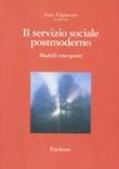 Il servizio sociale postmoderno. Modelli emergenti