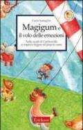 Magigum e il volo delle emozioni. Nella scuola di Cartoonville si impara a leggere nel proprio cuore