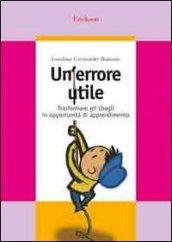 Un errore utile. Trasformare gli sbagli in opportunità di apprendimento