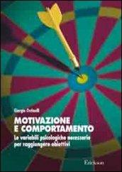 Motivazione e comportamento. Le variabili psicologiche necessarie per raggiungere obiettivi