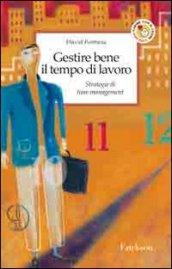 Gestire bene il tempo di lavoro. Strategie di time management