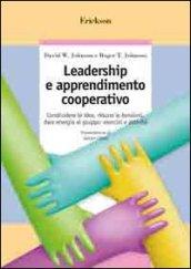 Leadership e apprendimento cooperativo. Condividere le idee, ridurre le tensioni, dare energia al gruppo: esercizi e attività