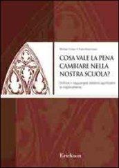 Cosa vale la pena cambiare nella nostra scuola? Definire e raggiungere obiettivi significativi di miglioramento