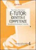 E-tutor: identità e competenze. Un profilo professionale per l'e-learning