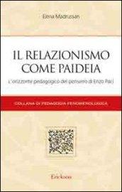 Il relazionismo come paideia. L'orizzonte pedagogico del pensiero di Enzo Paci