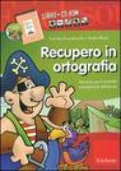 Recupero in ortografia. Percorso per il controllo consapevole dell'errore. Kit. Con CD-ROM