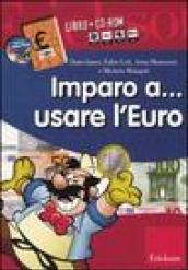 Imparo a... usare l'euro. Kit. Con CD-ROM