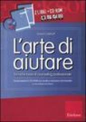 L'arte di aiutare. Kit. Con CD-ROM (2 vol.)