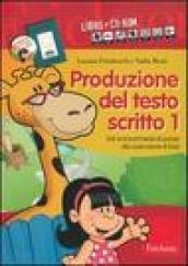 Produzione del testo scritto. Kit. Con CD-ROM. 1.Dal riconoscimento di parole alla costruzione di frasi